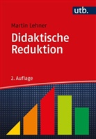 Martin Lehner, Martin (Prof. Dr.) Lehner - Didaktische Reduktion