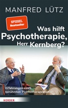 Otto Kernberg, Otto (Prof. Dr. Kernberg, Otto (Prof. Dr.) Kernberg, Otto F. Kernberg, Prof. Dr. Otto Kernberg, Manfre Lütz... - Was hilft Psychotherapie, Herr Kernberg?