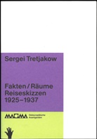 Sergei Tretjakow, Tatjana Hofmann, Susanne Strätling - Sergei Tretjakow. Fakten / Räume