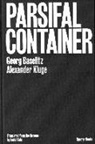 Baselitz, Georg Baselitz, Alexande Kluge, Alexander Kluge, Tristan Marquardt - Parsifal Container