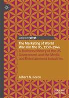 Albert N Greco, Albert N. Greco - The Marketing of World War II in the US, 1939-1946