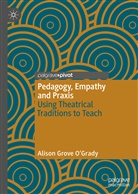 Alison Grove O'Grady - Pedagogy, Empathy and Praxis