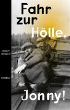 Rieger Jonny, Jonny G. Rieger - Fahr zur Hölle, Jonny