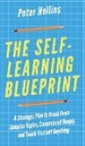 Peter Hollins - The Self-Learning Blueprint