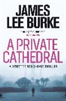 James Lee Burke, James Lee (Author) Burke - A Private Cathedral