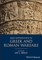 Lee L. Brice, Lee L. (Western Illinois University) Brice, Ll Brice, Lee L. Brice, Le L Brice, Lee L Brice - New Approaches to Greek and Roman Warfare