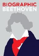 Marcus Weeks, Weeks, M Weeks, Marcus Weeks - Biographic: Beethoven Great Lives in Graphic Form