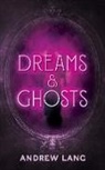 Andrew Lang - Dreams and Ghosts