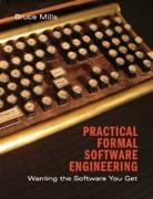 Bruce Mills, Bruce Ian Mills, Mills Bruce - Practical Formal Software Engineering