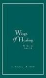 J. Wilmer Gresham - Wings of Healing
