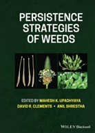 David R Clements, David R. Clements, Anil Shrestha, M. K. Upadhyaya, Mahesh K Upadhyaya, Mahesh K Clements Upadhyaya... - Persistence Strategies of Weeds