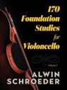 Alwin Schroeder - 170 Foundation Studies for Violoncello