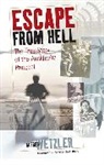A. Wetzler, Alfr Wetzler, Alfred Wetzler, Alfréd Wetzler, Alfr Wetzler, Alfr&amp;eacute;d Wetzler... - Escape From Hell