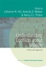 Catherine M Webber Hill, Catherine M. Webber Hill, Catherine M Hill, Catherine M. Hill, Nancy E Priston, Nancy E. Priston... - Understanding Conflicts About Wildlife