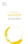 Michael Green, Michael (Author) Green - The Message of Matthew
