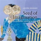 Lidona Wagner, Lidoña Wagner - Seed of Imagination: An Ancestral Creative Journey