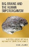 Niccolo Leo Caldararo, Caldararo Niccolo Leo - Big Brains and the Human Superorganism