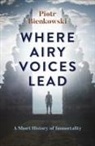 Piotr Bienkowski, Bienkowski Piotr - Where Airy Voices Lead