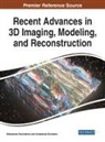Anastasios Doulamis, Anastasios (National Technical University of Athens Greece) Doulamis, Athanasios Voulodimos, Athanasios (National Technical University of Athens Greece) Voulodimos - Recent Advances in 3D Imaging, Modeling, and Reconstruction