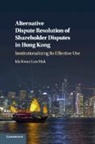 Ida Kwan Lun Mak, Ida Kwan Lun (The University of Hong Kong) Mak - Alternative Dispute Resolution of Shareholder Disputes in Hong Kong