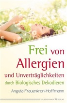 Angela Frauenkron-Hoffmann - Frei von Allergien und Unverträglichkeiten