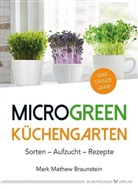 Mark Mathew Braunstein - MicroGreen Küchengarten
