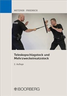 Joachim Friedrich, Frank Metzner, Frank B Metzner, Frank B (Dr. Metzner, Frank B (Dr.) Metzner, Frank B. Metzner - Teleskopschlagstock und Mehrzweckeinsatzstock