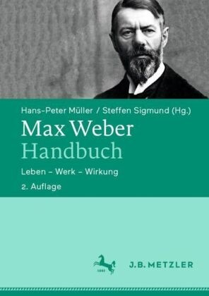 Hans-Pete Müller, Hans-Peter Müller, Sigmund, Sigmund, Steffen Sigmund - Max Weber-Handbuch Leben - Werk - Wirkung