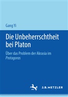 Gang Yi - Die Unbeherrschtheit bei Platon