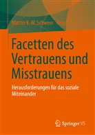 Marti K W Schweer, Martin K W Schweer, Martin K. W. Schweer - Facetten des Vertrauens und Misstrauens