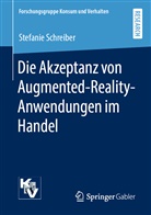 Stefanie Schreiber - Die Akzeptanz von Augmented-Reality-Anwendungen im Handel