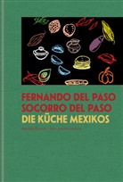Fernand del Paso, Fernando Del Paso, Socorro del Paso, Fernando Del Paso, Socorro del Paso, Fernando Del Paso - Die Küche Mexikos