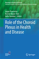Bonni Blazer-Yost, Bonnie Blazer-Yost, Helle Damkier, Jeppe Praetorius - Role of the Choroid Plexus in Health and Disease