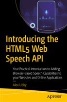 Alex Libby - Introducing the HTML5 Web Speech API
