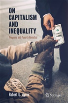 Robert U Ayres, Robert U. Ayres - On Capitalism and Inequality