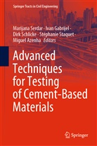 Miguel Azenha, Iva Gabrijel, Ivan Gabrijel, Dirk Schlicke, Dirk Schlicke et al, Marijana Serdar... - Advanced Techniques for Testing of Cement-Based Materials