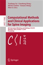 Michel Audette, Michel Audette et al, Yunliang Cai, Shuo Li, Lianshen Wang, Liansheng Wang... - Computational Methods and Clinical Applications for Spine Imaging