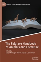 Susan Mchugh, Susan Mchugh, Rober McKay, Robert McKay, Miller, John Miller - The Palgrave Handbook of Animals and Literature