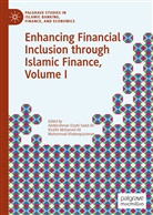 Khalifa Mohamed Ali, Abd Elrahman Elzahi Saaid Ali, Abdelrahman Elzahi Saaid Ali, Muhammad Khaleequzzaman, Khalif Mohamed Ali, Khalifa Mohamed Ali - Enhancing Financial Inclusion through Islamic Finance, Volume I