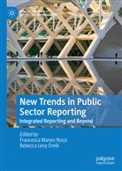 Levy Orelli, Levy Orelli, Rebecca Levy Orelli, Francesc Manes Rossi, Francesca Manes Rossi, Francesc Manes-Rossi... - New Trends in Public Sector Reporting