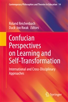 Kwak, Kwak, Duck-Joo Kwak, Rolan Reichenbach, Roland Reichenbach - Confucian Perspectives on Learning and Self-Transformation