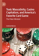 Andrew Manno - Toxic Masculinity, Casino Capitalism, and America's Favorite Card Game