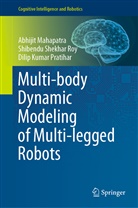Abhiji Mahapatra, Abhijit Mahapatra, Pratihar, Dilip Kumar Pratihar, Shibendu Shekha Roy, Shibendu Shekhar Roy - Multi-body Dynamic Modeling of Multi-legged Robots