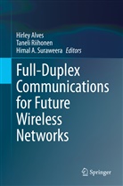 Himal A Suraweera, Hirley Alves, Tanel Riihonen, Taneli Riihonen, Himal A Suraweera, Himal A. Suraweera - Full-Duplex Communications for Future Wireless Networks