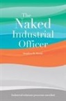 Stephen W. Rooke - The Naked Industrial Officer
