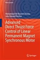 Muhammad Ali Masoo Cheema, Muhammad Ali Masood Cheema, John Edward Fletcher - Advanced Direct Thrust Force Control of Linear Permanent Magnet Synchronous Motor