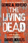 Daniel Kraus, George A Romero, George A. Romero - The Living Dead