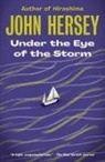 John Hersey - Under the Eye of the Storm
