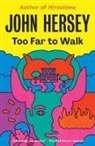 John Hersey - Too Far to Walk