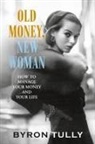 Byron Tully - Old Money, New Woman
